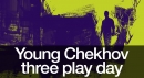 Young Chekhov three play day